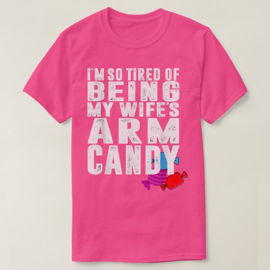 Mijn Wifes Arm Snoep, grappig echtgenoot design 89 T-shirt (Design voorkant)