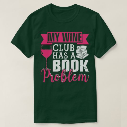 Mijn wijnclub heeft een boekenprobleem Funny Liter T-shirt (Design voorkant)