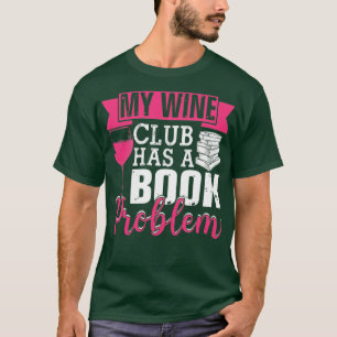 Mijn wijnclub heeft een boekenprobleem Funny Liter T-shirt
