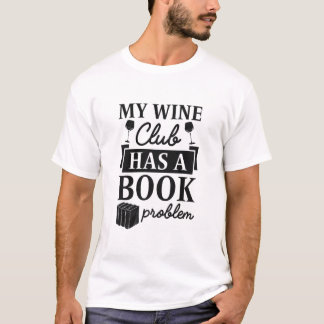 Mijn wijnclub heeft een boekenprobleem Premium T-S T-shirt
