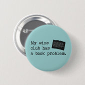 Mijn wijnclub heeft een boekprobleem ronde button 5,7 cm (Voorkant /achterkant)
