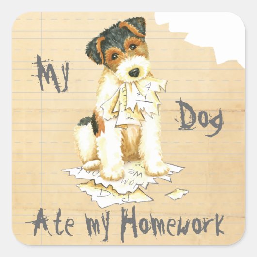 Mijn Wire Fox Terrier Ate Mijn thuiswerk Vierkante Sticker (Voorkant)
