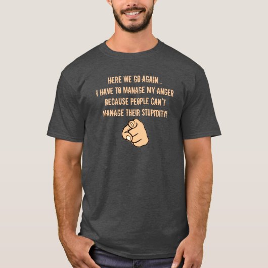 Mijn woedeofferte beheren t-shirt (Voorkant)