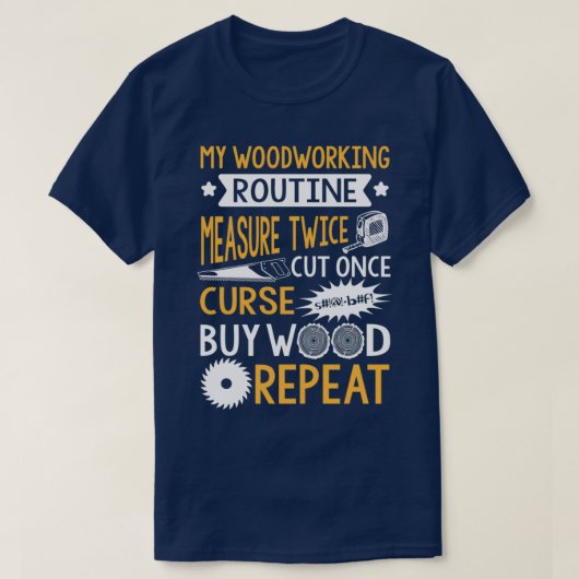 Mijn Woodworking routine T-shirt (Design voorkant)
