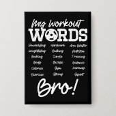 Mijn workout woorden Motivatie Bro? Grappige worko Button (Voorkant)