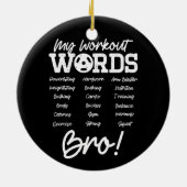 Mijn workout woorden Motivatie Bro? Grappige worko Keramisch Ornament (Achterkant)