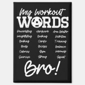 Mijn workout woorden Motivatie Bro? Grappige worko Magneet (Voorkant)