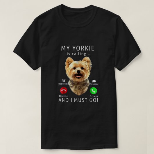 Mijn Yorkie belt en ik moet gaan. T-shirt (Design voorkant)