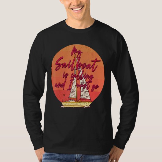 Mijn zeilboot belt en ik moet naar de zeilboot. t-shirt (Voorkant)