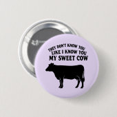 Mijn Zoete Koe Ronde Button 5,7 Cm (Voorkant /achterkant)