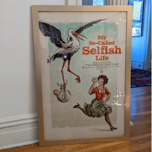 "Mijn zogenaamde Selfish Life" Poster - niet omlij