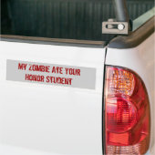 Mijn zombie heeft uw ereleerling opgegeten bumpersticker (Op Truck)