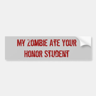 Mijn zombie heeft uw ereleerling opgegeten bumpersticker