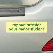 mijn zoon arresteerde uw eerstudent bumpersticker (Op auto)