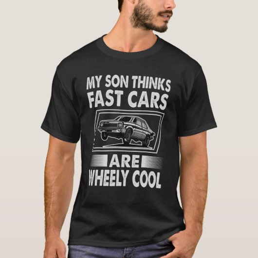 Mijn zoon denkt dat snelle auto's hartverscheurend t-shirt (Voorkant)
