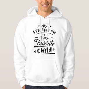 Mijn zoon in de wet is mijn favoriete kind hoodie