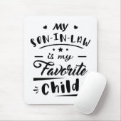 Mijn zoon in de wet is mijn favoriete kind muismat (Met muis)