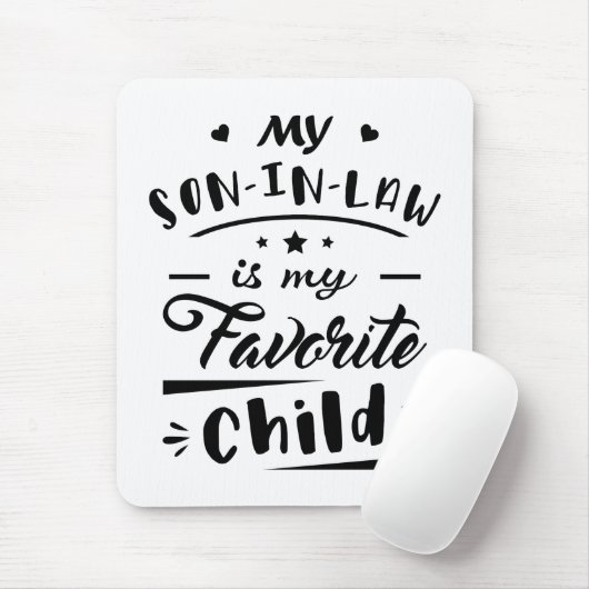 Mijn zoon in de wet is mijn favoriete kind muismat (Met muis)
