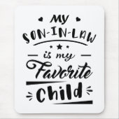 Mijn zoon in de wet is mijn favoriete kind muismat (Voorkant)