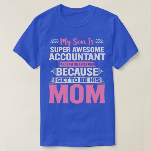 MIJN ZOON IS GEWELDIGE ACCOUNTANT T-SHIRT (Design voorkant)