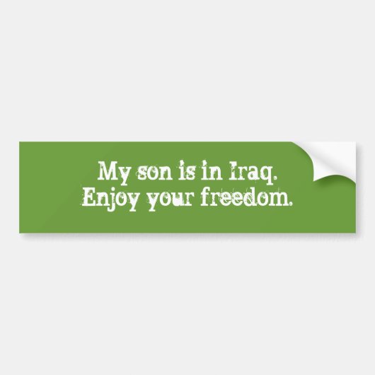 Mijn zoon is in Irak. Geniet van je vrijheid. Bumpersticker (Voorkant)