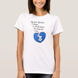 Mijn Zoon startte College... een viering voor haar T-shirt