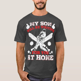 Mijn zoon wacht op je thuis. t-shirt