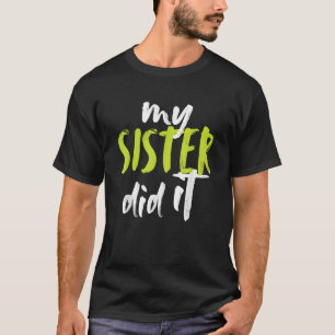 Mijn zus deed het leuk grote zus zus kleine broer t-shirt
