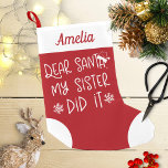 Mijn zus deed het Schattigee briefje aan de kerstm Kleine Kerstsok<br><div class="desc">Mijn zus deed het Schattigee grappige brief aan de kerstman kleine kerstkous</div>