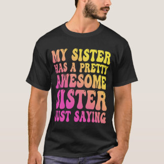 Mijn zus heeft een hele leuke zus meisje t-shirt