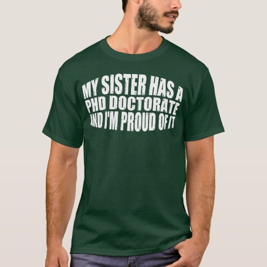 Mijn zus heeft een PhD Doctorsjongen T-shirt (Voorkant)