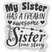 Mijn zus heeft een verdomd Geweldige zus Schattige Sticker (Voorkant)