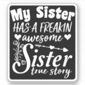 Mijn zus heeft een verdomd Geweldige zus Schattige Sticker (Voorkant)