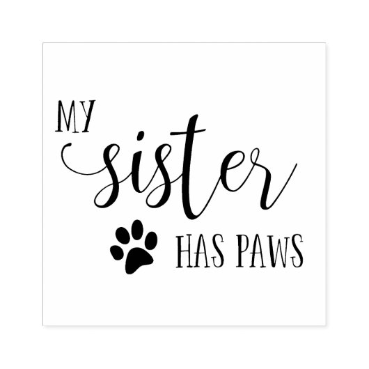 Mijn zus heeft PAWS-typografie Rubberstempel (Afrduk)