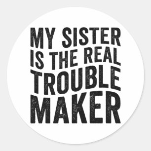Mijn zus is de echte belhamel ronde sticker