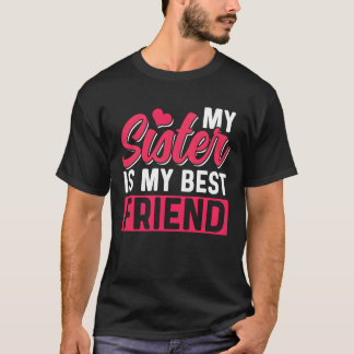 Mijn zus is mijn beste vriend Vriendschap Zusters  T-shirt