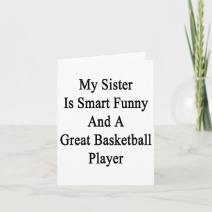 Mijn zus is slim, grappig en een geweldige basketb kaart