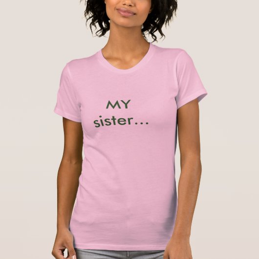 MIJN zus... T-shirt (Voorkant)