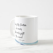 Mijn zus zijn is echt het enige cadeau dat je nodi koffiemok (Voorkant links)