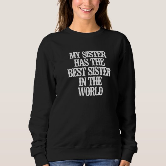 Mijn zuster heeft de beste zuster ter wereld trui (Voorkant)