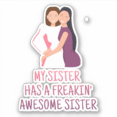 Mijn zuster heeft een Freakin Geweldige zuster die Sticker (Voorkant)