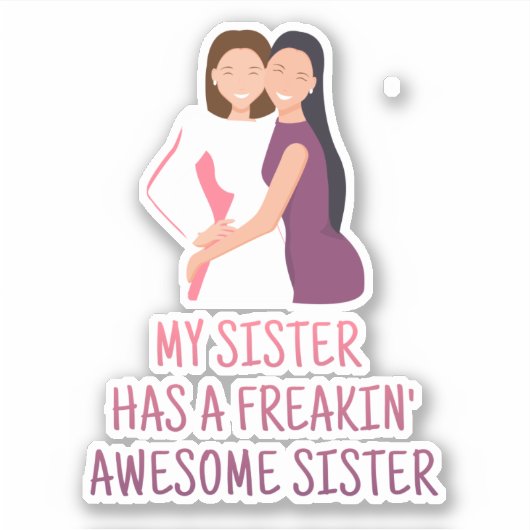 Mijn zuster heeft een Freakin Geweldige zuster die Sticker (Voorkant)