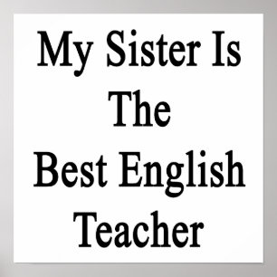 Mijn zuster is de beste Engelse leraar Poster