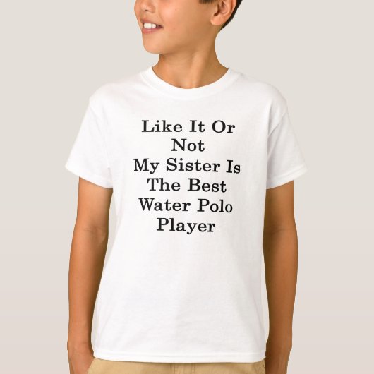 Mijn zuster is de beste waterpoolol. t-shirt (Voorkant)