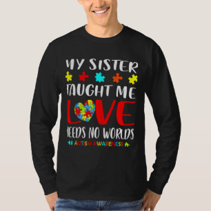 Mijn zuster vertelde me dat ik van liefdesautisme t-shirt
