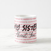 Mijn zuster waarschuwde me voor je Mok (Center)