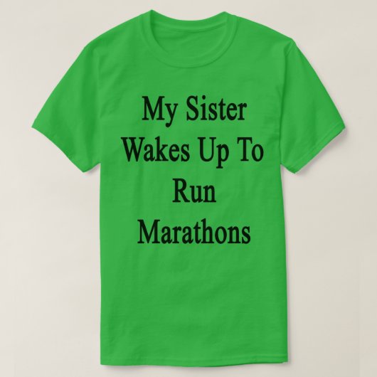 Mijn zuster wil marathons rennen t-shirt (Design voorkant)