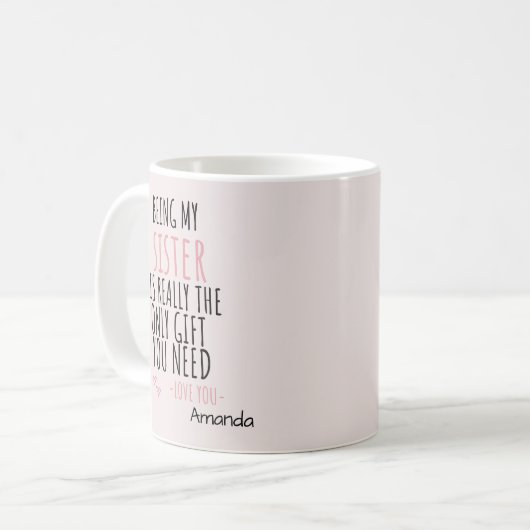 Mijn zuster zijn is echt het enige cadeau dat je n koffiemok (Voorkant links)