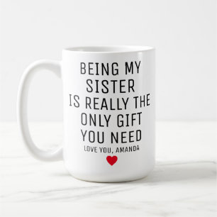 Mijn Zuster Zijn Is Eigenlijk Het Enige Geschenk D Koffiemok