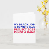 Mijn zwarte baan is om te stemmen Blue Project 202 Kaart (Gele Bloem)